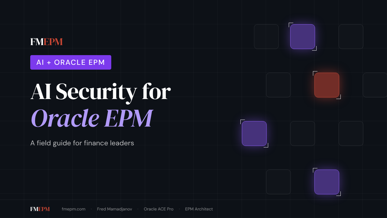 AI Security for Oracle EPM Cloud | Field Guide | FMEPM