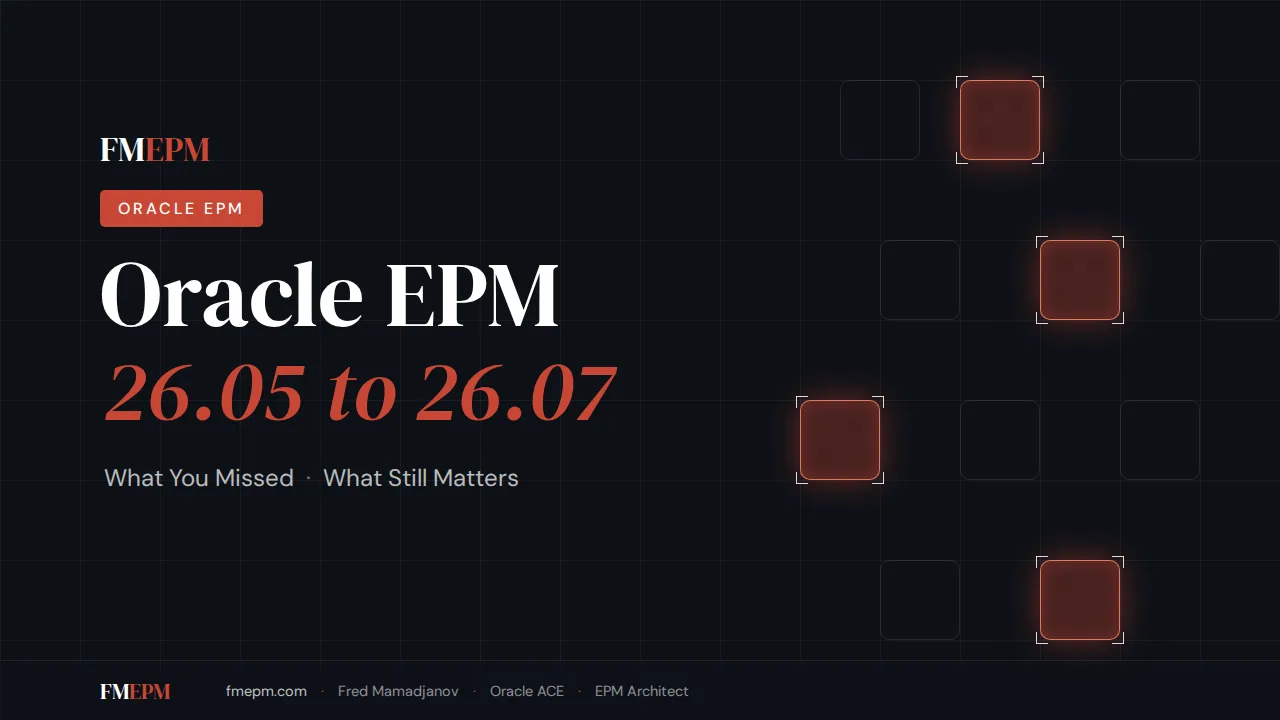 Oracle EPM 26.05 to 26.07 catch up. Feature summary and deadline calendar